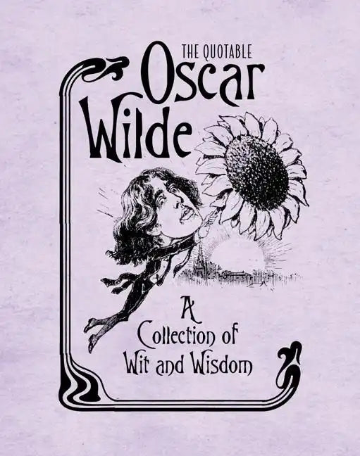 The Quotable Oscar Wilde: A Collection of Wit and Wisdom - Hardcover