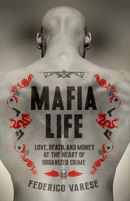 Mafia Life: Love, Death, and Money at the Heart of Organized Crime - Paperback
