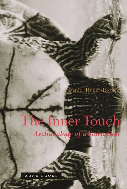 The Inner Touch: Archaeology of a Sensation - Hardcover