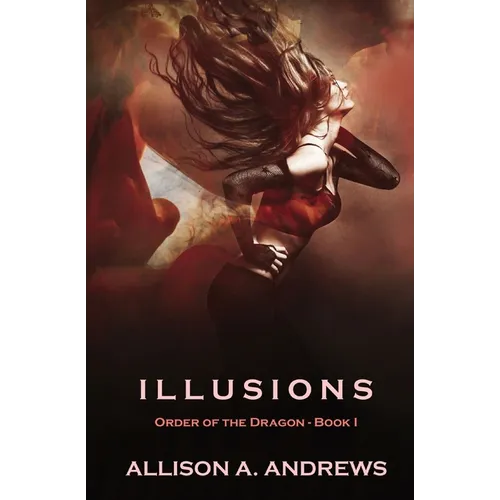 Illusions: The Order of the Dragon - Book I - Paperback