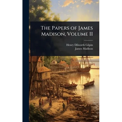 The Papers of James Madison, Volume II - Hardcover
