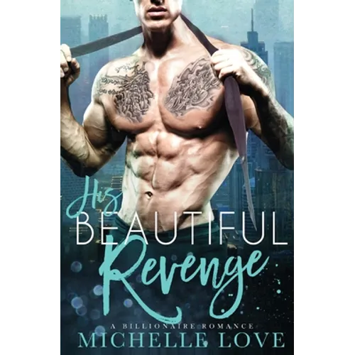His Beautiful Revenge: A Billionaire Romance - Paperback