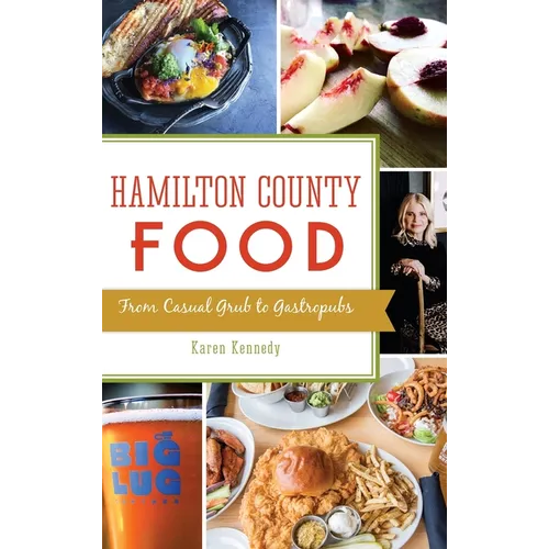 Hamilton County Food: From Casual Grub to Gastropubs - Hardcover