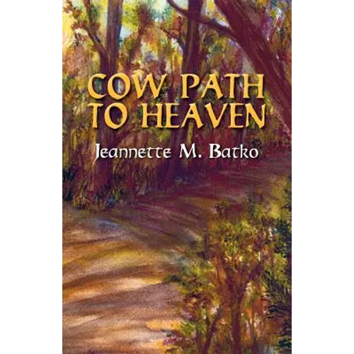 Cow Path to Heaven - Paperback