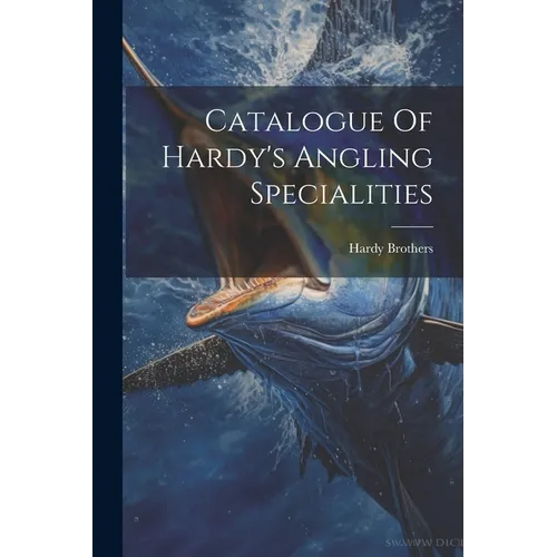 Catalogue Of Hardy's Angling Specialities - Paperback