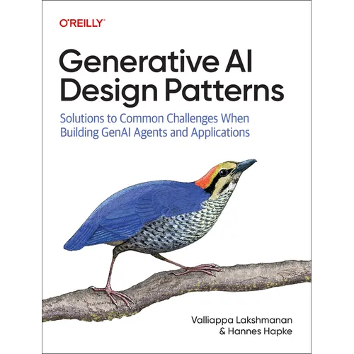 Generative AI Design Patterns: Solutions to Common Challenges When Building Genai Agents and Applications - Paperback