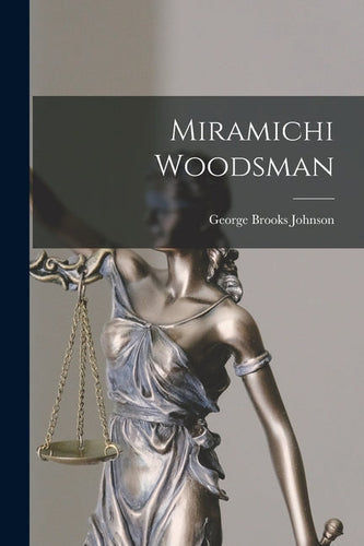Miramichi Woodsman - Paperback