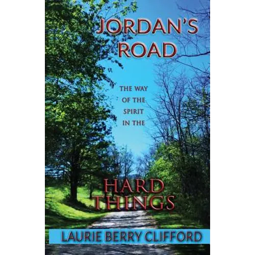 Jordan's Road: The Way of the Spirit in the Hard Things - Paperback