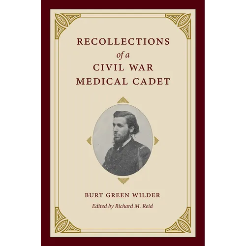 Recollections of a Civil War Medical Cadet: Burt Green Wilder - Hardcover