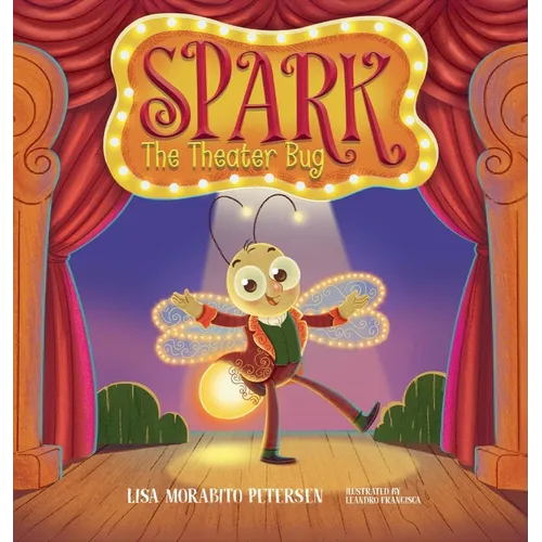 Spark: The Theater Bug - Hardcover