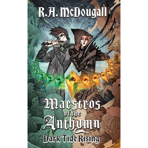 Maestros of the Anthymn: Dark Tide Rising - Hardcover