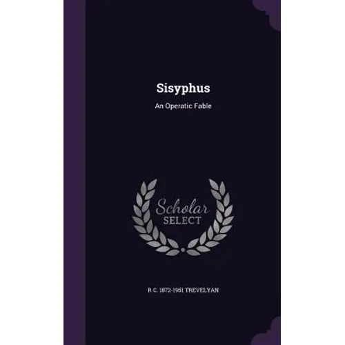 Sisyphus: An Operatic Fable - Hardcover