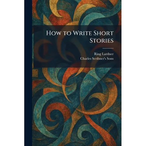 How to Write Short Stories - Paperback