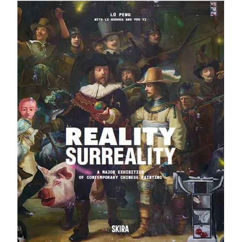 Reality, Surreality: A Major Exhibition of Contemporary Chinese Painting - Hardcover
