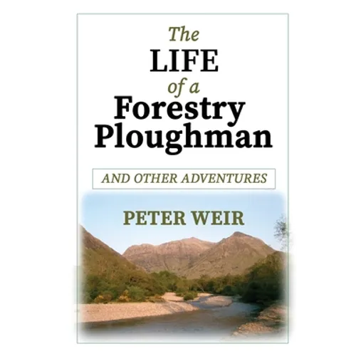The Life of a Forestry Ploughman and Other Adventures - Paperback