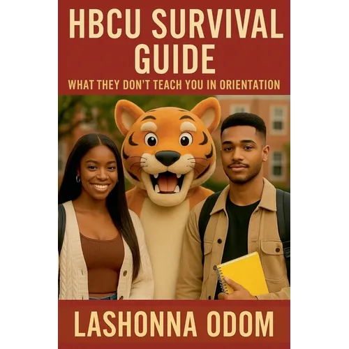 HBCU Survival Guide: What They Don't Teach You in Orientation - Paperback