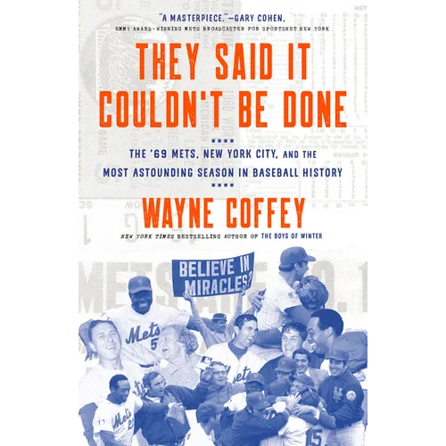 They Said It Couldn't Be Done: The '69 Mets, New York City, and the Most Astounding Season in Baseball History - Paperback
