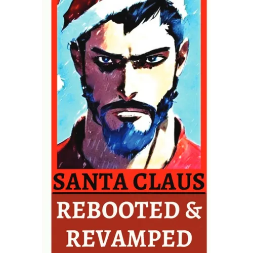 Santa Claus Rebooted & Revamped