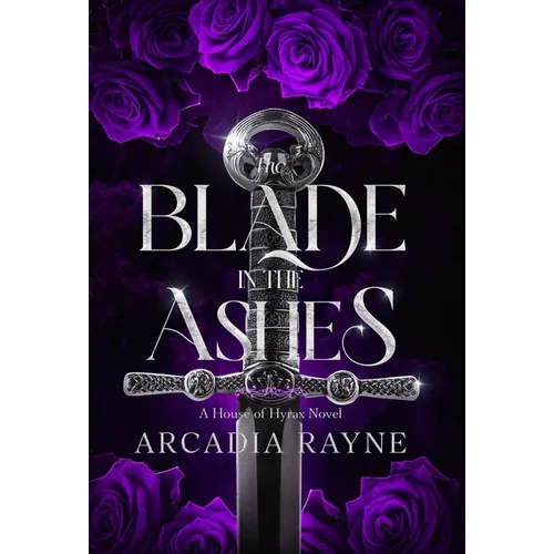 The Blade in the Ashes - Hardcover