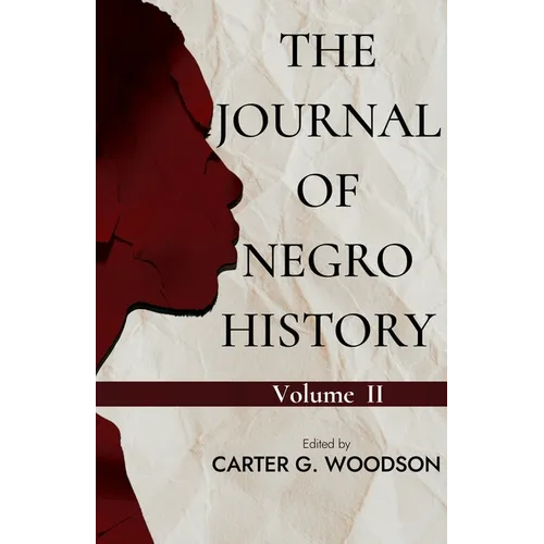 The Journal of Negro History, Vol. II. - Paperback
