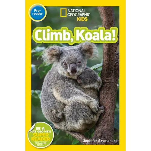 Climb, Koala! (National Geographic Kids Readers, Pre-Reader) - Library Binding