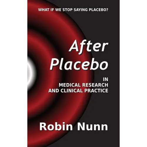 After Placebo: In medical research and clinical practice - Hardcover