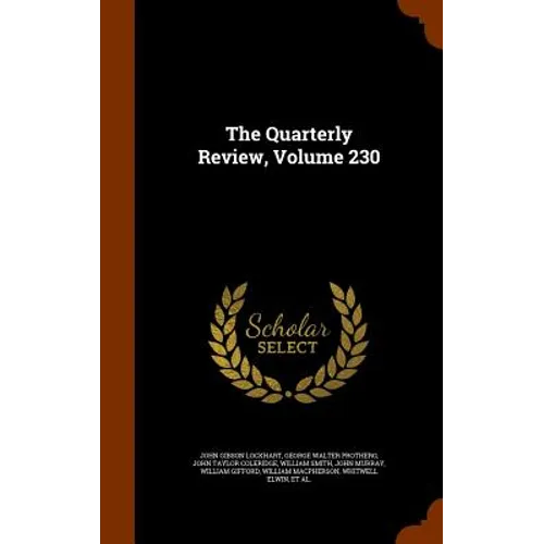 The Quarterly Review, Volume 230 - Hardcover