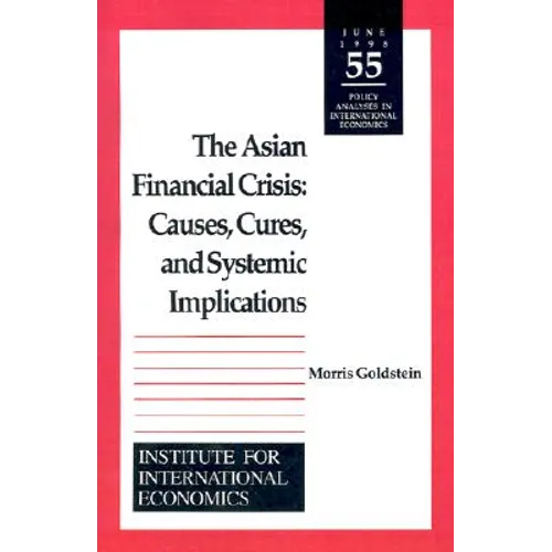 The Asian Financial Crisis: Causes, Cures, and Systemic Implications - Paperback