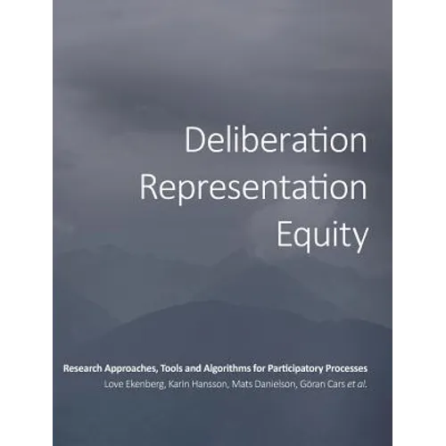 Deliberation, Representation, Equity: Research Approaches, Tools and Algorithms for Participatory Processes - Hardcover