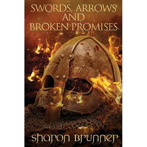 Swords, Arrows and Broken Promises - Paperback