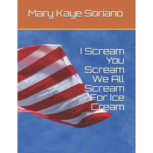 I Scream, You Scream, We All Scream For Ice Cream - Paperback