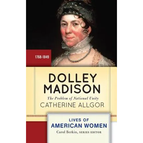 Dolley Madison: The Problem of National Unity - Paperback
