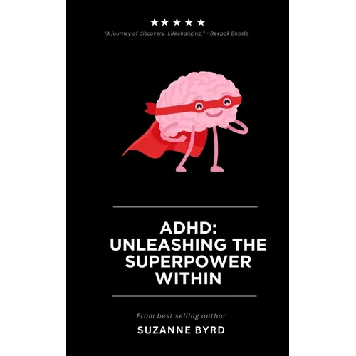 ADHD: Unleashing the Superpower Within - Paperback