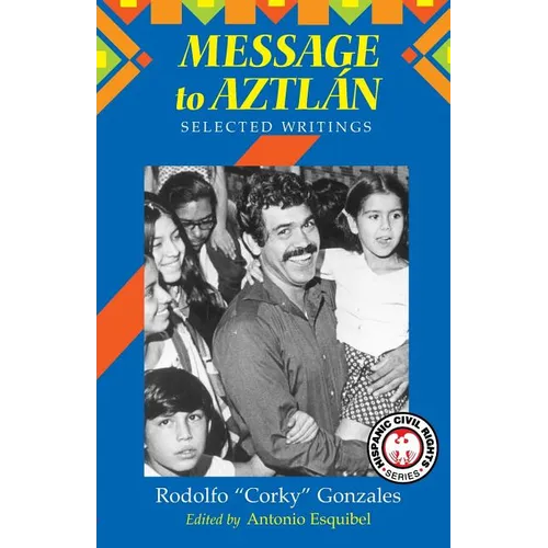 Message to Aztlan: Selected Writings of Rodolfo 