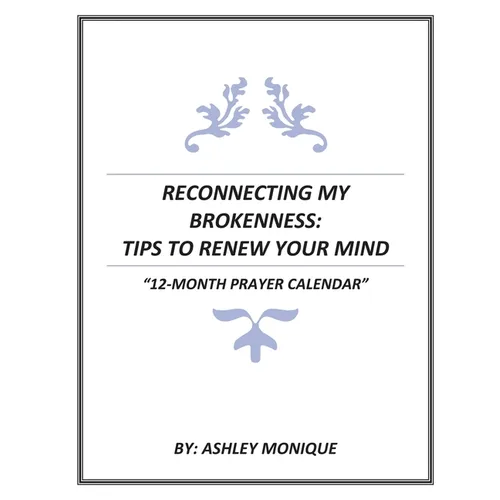Reconnecting My Brokenness: Tips to Renew Your Mind 