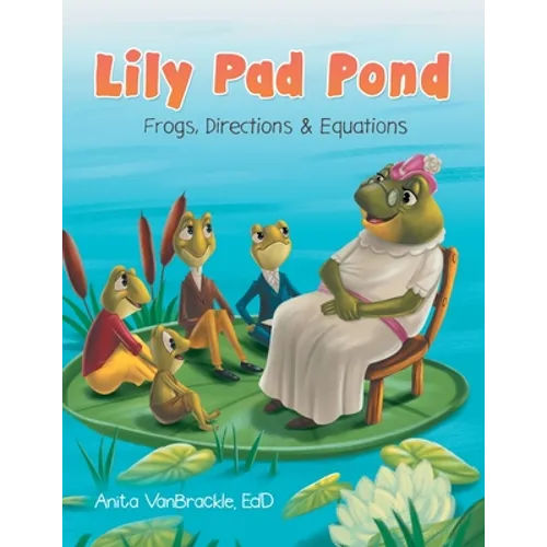 Lily Pad Pond: Frogs, Directions & Equations - Paperback