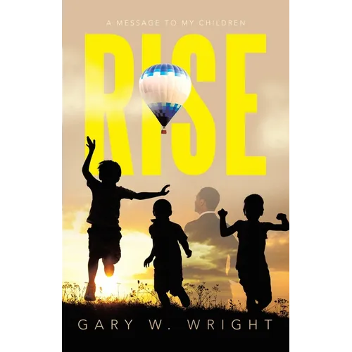 Rise: A Message to my Children - Paperback