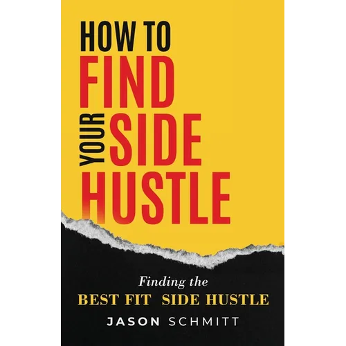 How to Find Your Side Hustle - Paperback