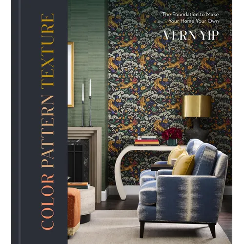Color Pattern Texture: The Foundation to Make Your Home Your Own - Hardcover