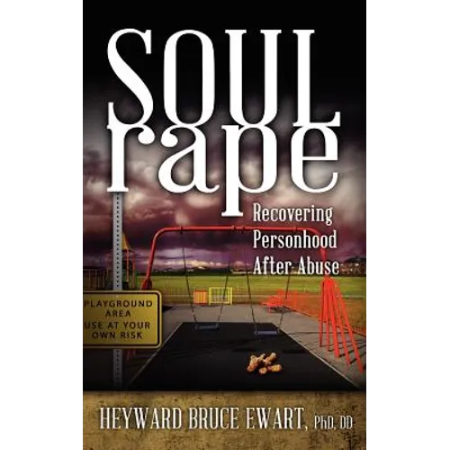 Soul Rape: Recovering Personhood After Abuse - Hardcover