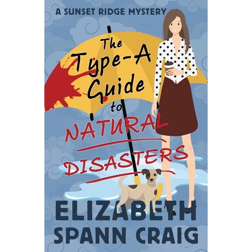 The Type-A Guide to Natural Disasters - Paperback