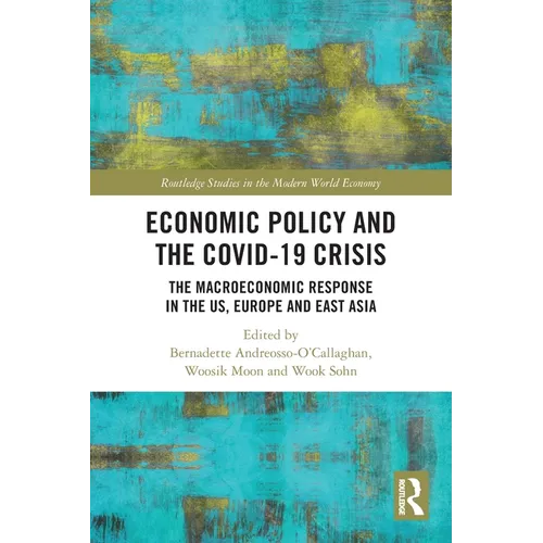 Economic Policy and the Covid-19 Crisis: The Macroeconomic Response in the US, Europe and East Asia - Paperback