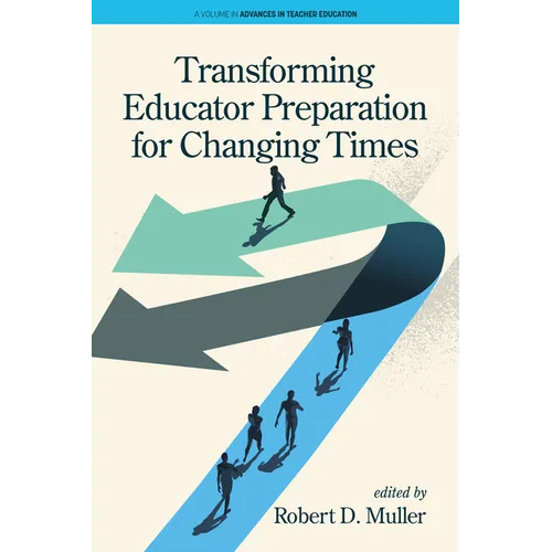 Transforming Educator Preparation for Changing Times - Hardcover