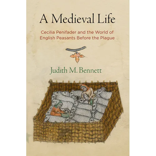 A Medieval Life: Cecilia Penifader and the World of English Peasants Before the Plague - Paperback