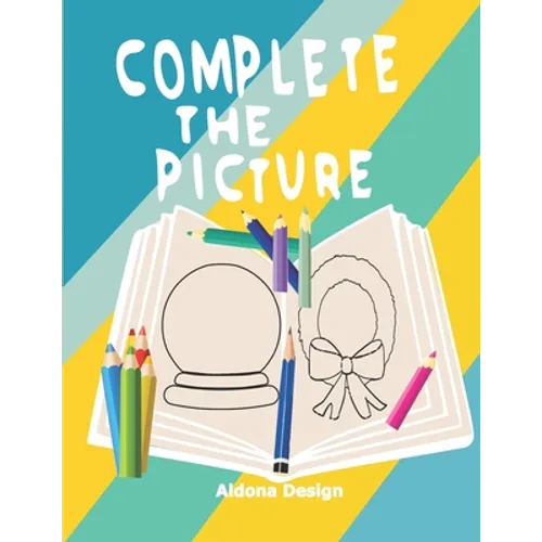 Complete the Picture: Drawing Activity Sketch Book For Creative Kids 6-11 Years, - Paperback