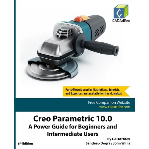 Creo Parametric 10.0: A Power Guide for Beginners and Intermediate Users - Paperback
