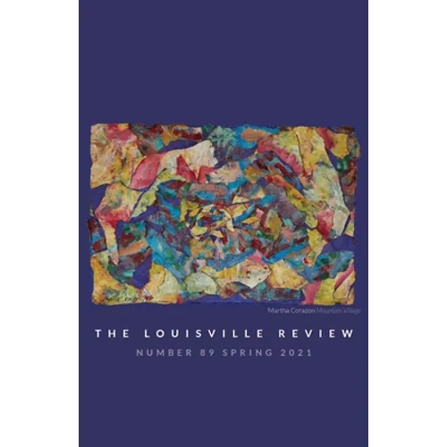 The Louisville Review v 89 Spring 2021 - Paperback