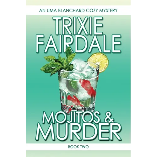 Mojitos & Murder: Book Two of the Uma Blanchard Cozy Mystery Series - Paperback
