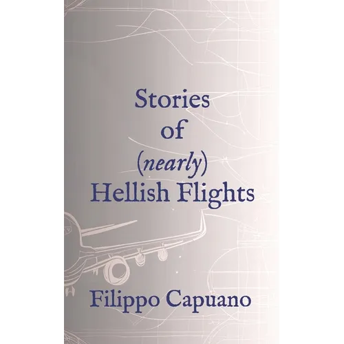 Stories of (Nearly) Hellish Flights - Paperback
