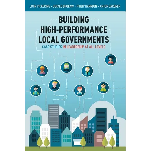 Building High-Performance Local Governments: Case Studies in Leadership at All Levels - Paperback
